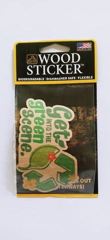 "Get Into the Green Scene" Wood Sticker