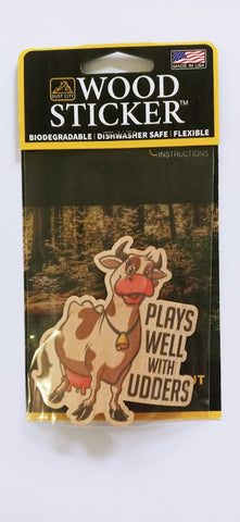 "Plays Well With Udders" Wood Sticker